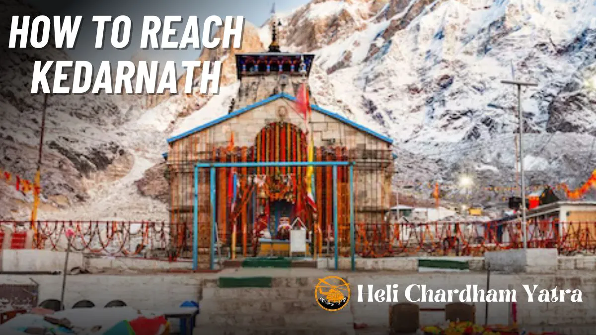 How to reach Kedarnath